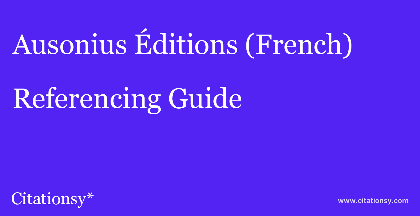 cite Ausonius Éditions (French)  — Referencing Guide
